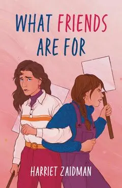 What Friends Are for - Harriet Zaidman