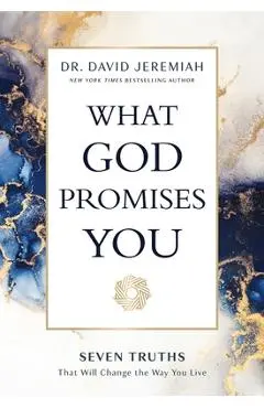 What God Promises You: Seven Truths That Will Change the Way You Live - David Jeremiah