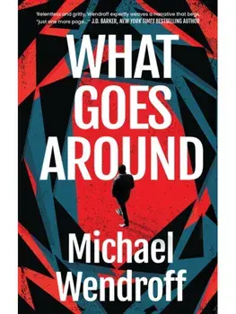 What Goes Around, Paperback/Michael Wendroff