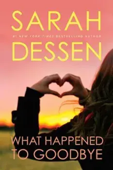 What Happened to Goodbye, Paperback/Sarah Dessen