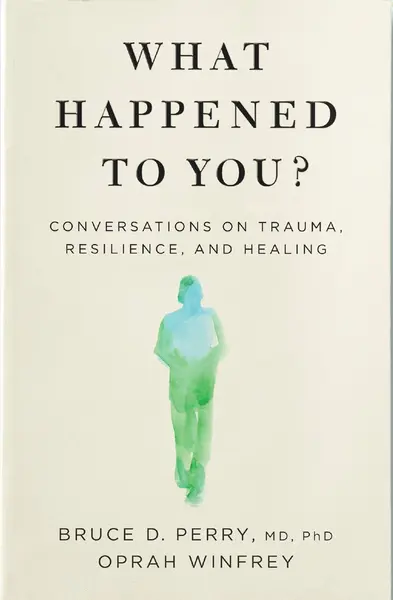 What Happened to You? | Bruce Perry, Oprah Winfrey