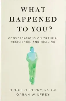 What Happened to You?. Conversations on Trauma, Resilience, and Healing, Paperback/Oprah Winfrey
