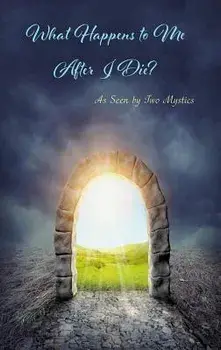 What Happens to Me After I Die': As Seen by Two Mystics, Paperback/Sister Marie De La Croix