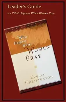 What Happens When Women Pray Leader's Guide, Paperback/Evelyn Christenson