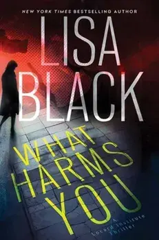 What Harms You, Hardback/Lisa Black