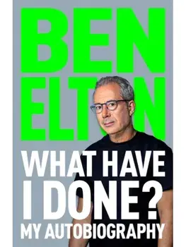 What Have I Done?. My Autobiography, Paperback/Ben Elton