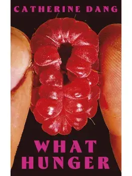 What Hunger, Paperback/Catherine Dang