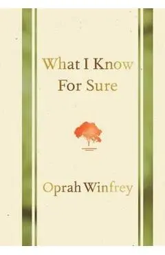 What I Know for Sure - Oprah Winfrey