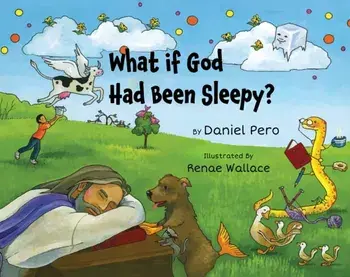 What if God Had Been Sleepy?, Paperback/Daniel Pero