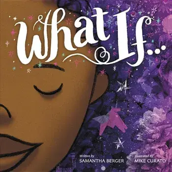 What If..., Hardcover/Samantha Berger