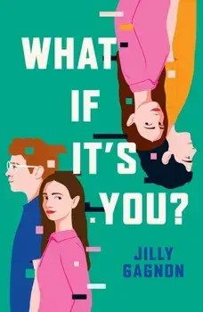 What If It's You?. The brand new speculative romance by Jilly Gagnon, perfect for fans of Ashley Poston!, Paperback/Jilly Gagnon