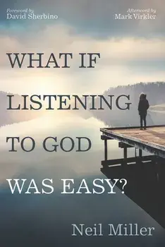 What if Listening to God Was Easy?, Paperback/Neil Miller