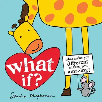 What If?: What Makes You Different Makes You Amazing!/Sandra Magsamen