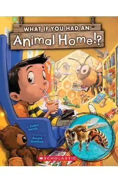 What If You Had an Animal Home!? - Sandra Markle