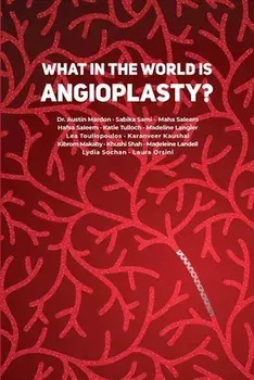 What in the World is Angioplasty?, Paperback/Karanveer Kaushal