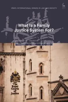 What Is a Family Justice System For?, Hardback/***