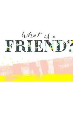 What Is a Friend? - M. H. Clark