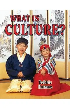 What Is Culture? - Bobbie Kalman