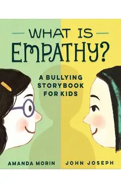 What Is Empathy?: A Bullying Storybook for Kids - Amanda Morin