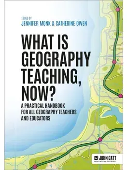 What is Geography Teaching, Now?, Paperback/Jennifer Monk