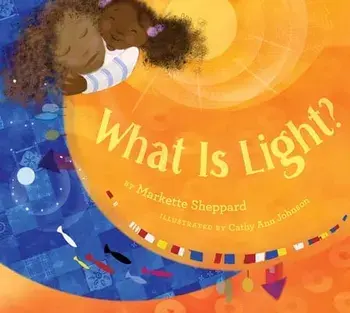 What Is Light?, Hardcover/Markette Sheppard