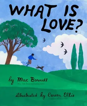 What Is Love?, Hardback/Mac Barnett