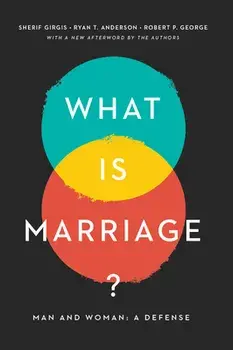 What Is Marriage?: Man and Woman: A Defense, Paperback/Sherif Gergis