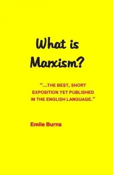 What Is Marxism?, Paperback/Emile Burns