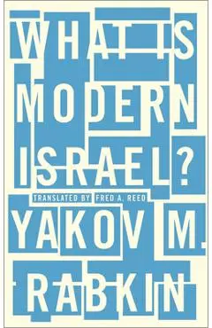 What Is Modern Israel? - Yakov M. Rabkin