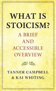 What Is Stoicism?. A Brief and Accessible Overview, Paperback/Kai Whiting