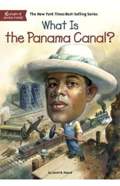 What Is the Panama Canal? - Janet B. Pascal