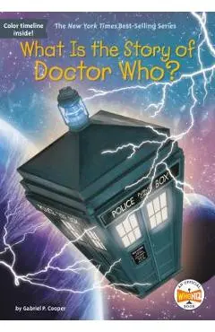 What Is the Story of Doctor Who? - Gabriel P. Cooper
