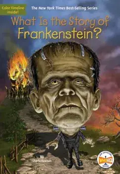 What Is the Story of Frankenstein?, Paperback/Sheila Keenan