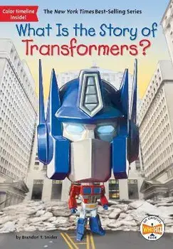 What Is the Story of Transformers?, Paperback/Brandon T. Snider