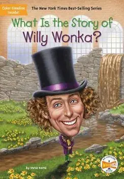 What Is the Story of Willy Wonka?, Paperback/Steve Korte