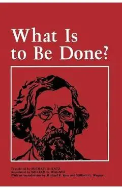 What Is to Be Done? - Nikolai Chernyshevsky
