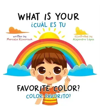 What Is Your Favorite Color? / ¿Cuál Es Tu Color Favorito?: English-Spanish Bilingual Book of Colors, Hardcover/Marcela Klinsrisuk