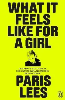 What It Feels Like for a Girl, Paperback/Paris Lees