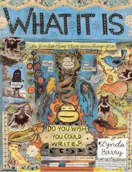 What It Is, Paperback/Lynda Barry