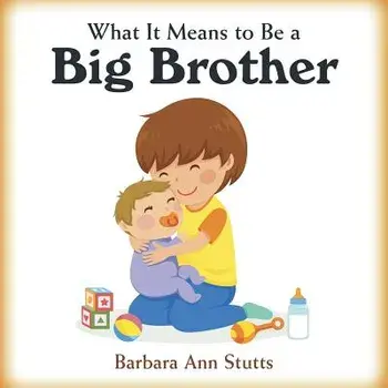 What It Means to Be a Big Brother, Paperback/Barbara Ann Stutts