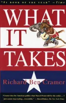 What It Takes: The Way to the White House, Paperback/Richard Ben Cramer