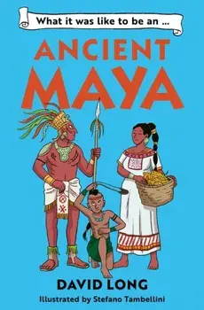 What it was like to be an Ancient Maya, Paperback/David Long