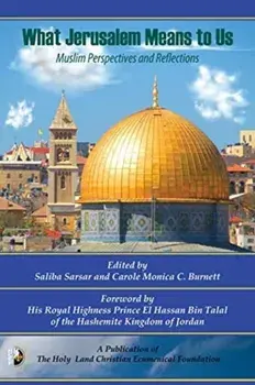What Jerusalem Means to US: Muslim Perspectives and Reflections, Paperback/Saliba G. Sarsar