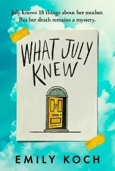 What July Knew. If you liked ELIZABETH IS MISSING, you'll LOVE this, Hardback/Emily Koch