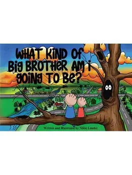 What kind of big brother am I going to be?, Paperback/Nikki Lauder