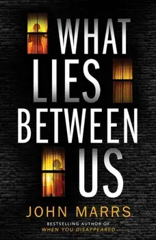 What Lies Between Us, Paperback/John Marrs