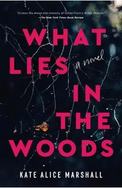 What Lies in the Woods - Kate Alice Marshall