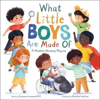 What Little Boys Are Made Of. A Modern Nursery Rhyme, Hardback/Susanna Leonard Hill