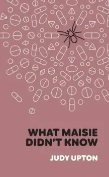 What Maisie Didn't Know, Hardback/Judy Upton