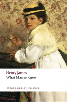 What Maisie Knew, Paperback/Henry James